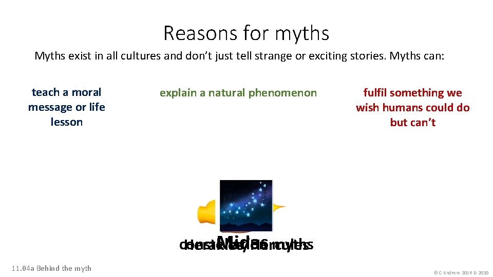 Reasons for myths Myths exist in all cultures and don’t just tell strange or