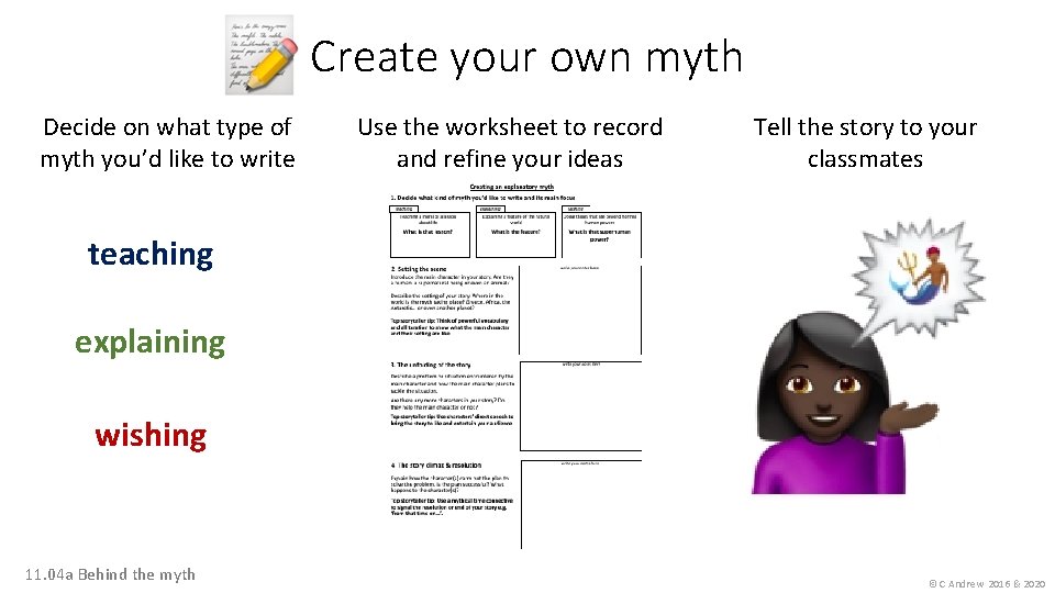 Create your own myth Decide on what type of myth you’d like to write