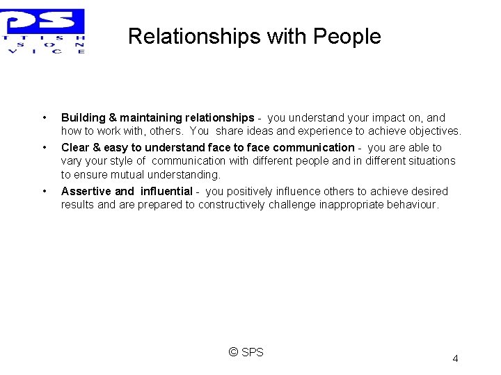 Relationships with People • Building & maintaining relationships - you understand your impact on,