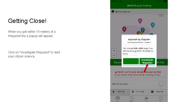 Getting Close! When you get within 15 meters of a Waypoint the a popup