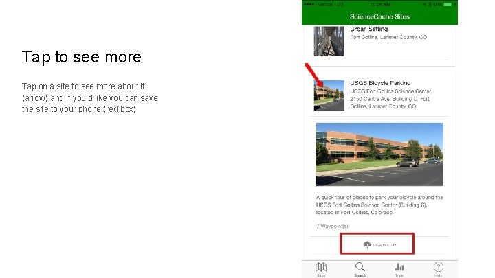 Tap to see more Tap on a site to see more about it (arrow)