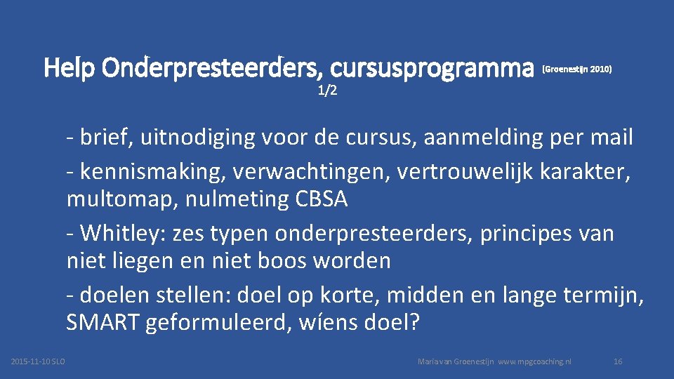 Help Onderpresteerders, cursusprogramma (Groenestijn 2010) 1/2 - brief, uitnodiging voor de cursus, aanmelding per