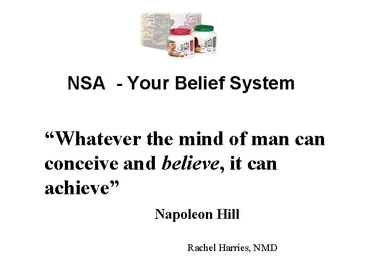 NSA - Your Belief System “Whatever the mind of man conceive and believe, it