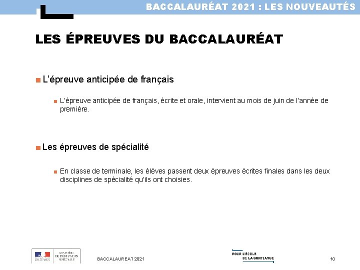 BACCALAURÉAT 2021 : LES NOUVEAUTÉS LES ÉPREUVES DU BACCALAURÉAT ■ L’épreuve anticipée de français,