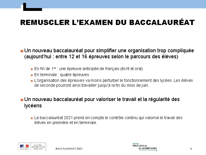 REMUSCLER L’EXAMEN DU BACCALAURÉAT ■ Un nouveau baccalauréat pour simplifier une organisation trop compliquée