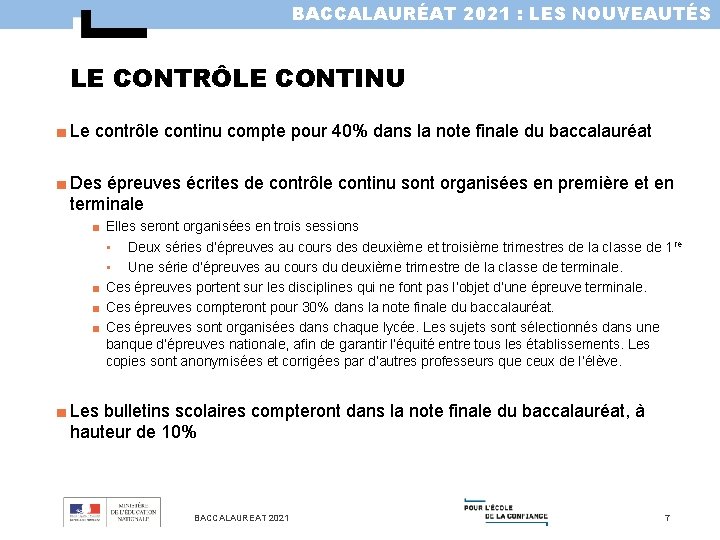 BACCALAURÉAT 2021 : LES NOUVEAUTÉS LE CONTRÔLE CONTINU ■ Le contrôle continu compte pour