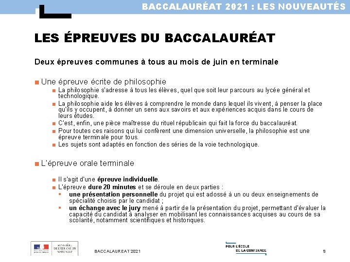 BACCALAURÉAT 2021 : LES NOUVEAUTÉS LES ÉPREUVES DU BACCALAURÉAT Deux épreuves communes à tous