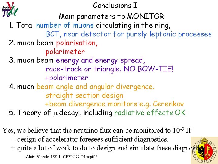 Conclusions I Main parameters to MONITOR 1. Total number of muons circulating in the