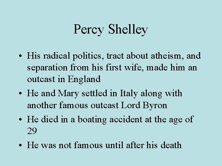 Percy Shelley • His radical politics, tract about atheism, and separation from his first