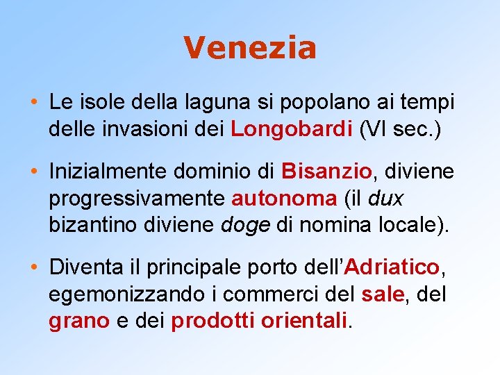 Venezia • Le isole della laguna si popolano ai tempi delle invasioni dei Longobardi