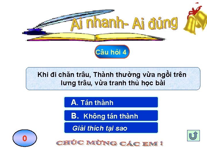 Câu hỏi 4 Khi đi chăn trâu, Thành thường vừa ngồi trên lưng trâu,