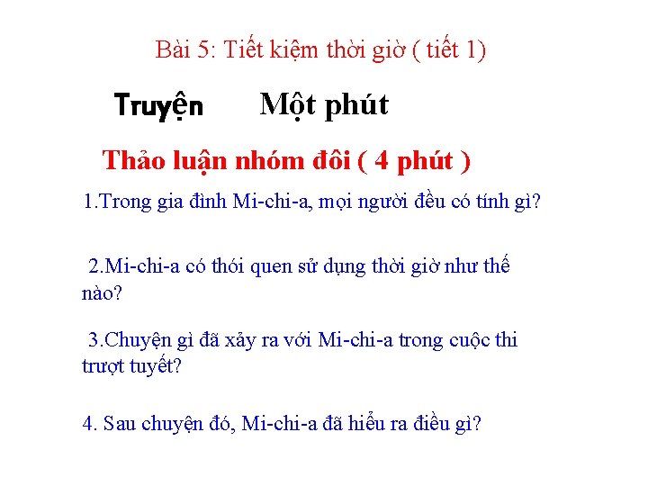 Bài 5: Tiết kiệm thời giờ ( tiết 1) Truyện Một phút Thảo luận