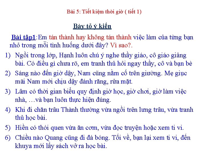 Bài 5: Tiết kiệm thời giờ ( tiết 1) Bày tỏ ý kiến Bài