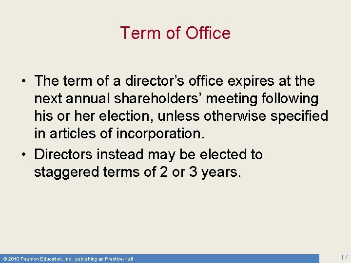 Term of Office • The term of a director’s office expires at the next