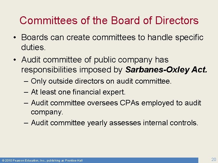 Committees of the Board of Directors • Boards can create committees to handle specific