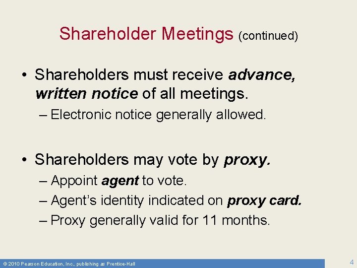 Shareholder Meetings (continued) • Shareholders must receive advance, written notice of all meetings. –