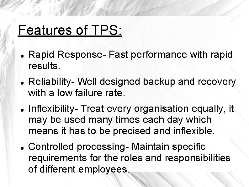 Features of TPS: Rapid Response- Fast performance with rapid results. Reliability- Well designed backup Features of TPS: Rapid Response- Fast performance with rapid results. Reliability- Well designed backup