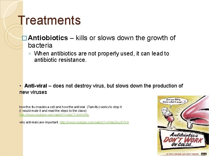 Treatments � Antiobiotics bacteria – kills or slows down the growth of ◦ When Treatments � Antiobiotics bacteria – kills or slows down the growth of ◦ When