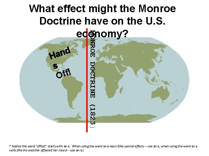 d n a H s ! f f O MONROE DOCTRINE (1823) What effect