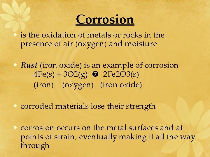 Corrosion • is the oxidation of metals or rocks in the presence of air