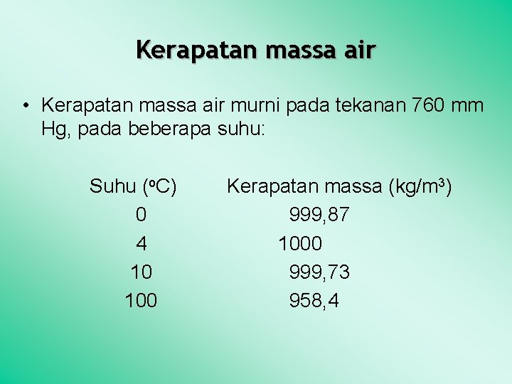 Kerapatan massa air • Kerapatan massa air murni pada tekanan 760 mm Hg, pada