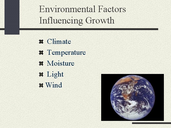 Environmental Factors Influencing Growth Climate Temperature Moisture Light Wind 