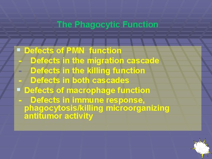 The Phagocytic Function § Defects of PMN function - Defects in the migration cascade