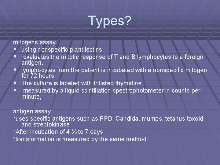 Types? mitogens assay § using nonspecific plant lectins § evaluates the mitotic response of