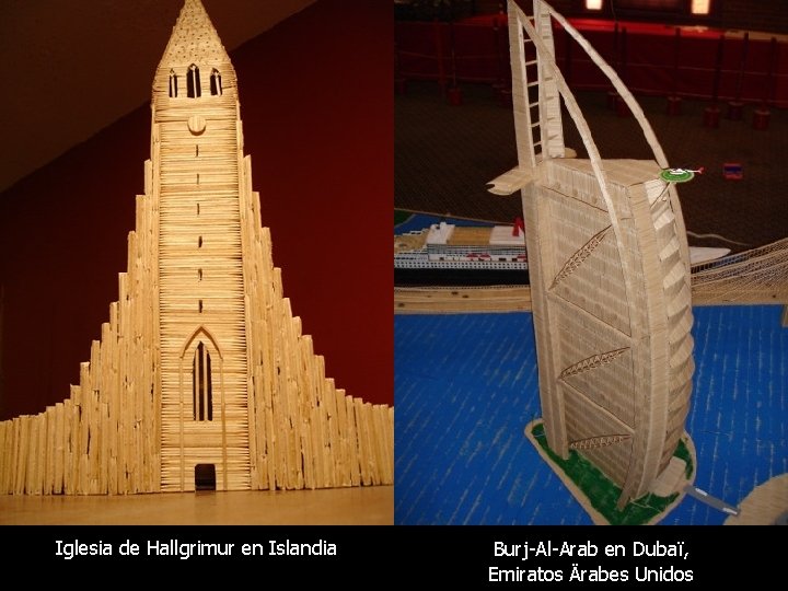 Iglesia de Hallgrimur en Islandia Burj-Al-Arab en Dubaï, Emiratos Ärabes Unidos 