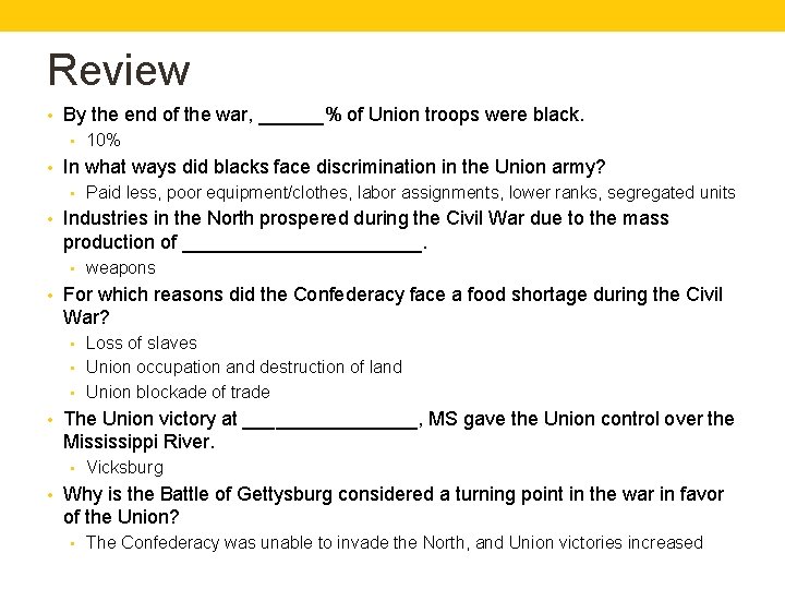Review • By the end of the war, ______% of Union troops were black.