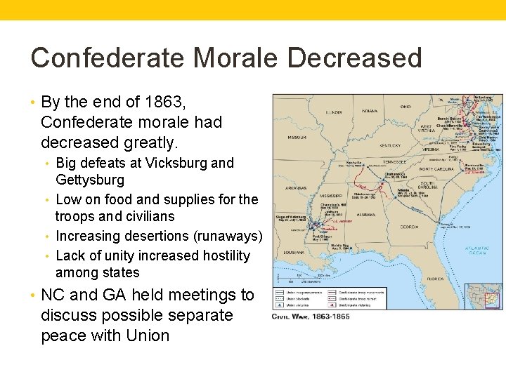 Confederate Morale Decreased • By the end of 1863, Confederate morale had decreased greatly.