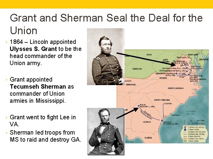Grant and Sherman Seal the Deal for the Union • 1864 – Lincoln appointed
