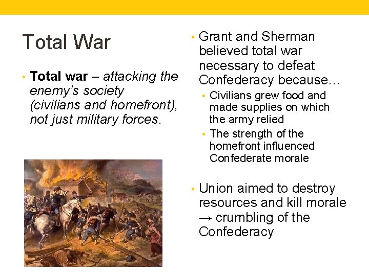 Total War • Total war – attacking the enemy’s society (civilians and homefront), not
