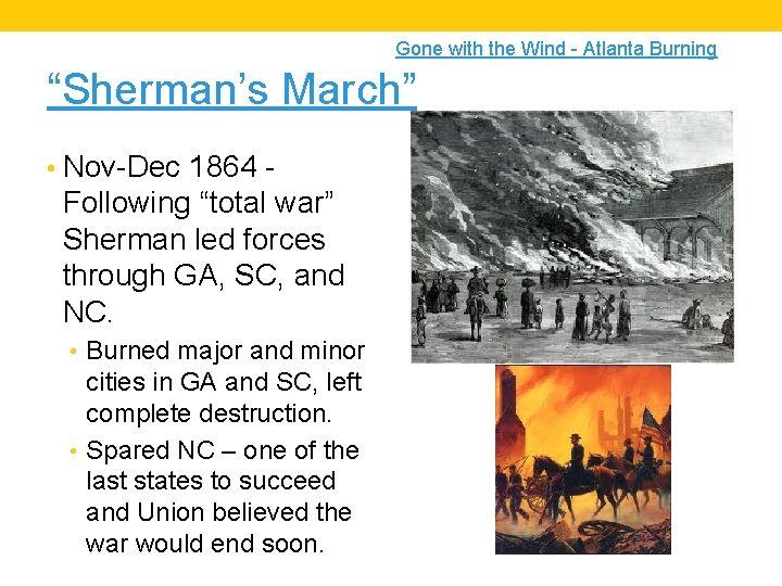 Gone with the Wind - Atlanta Burning “Sherman’s March” • Nov-Dec 1864 - Following