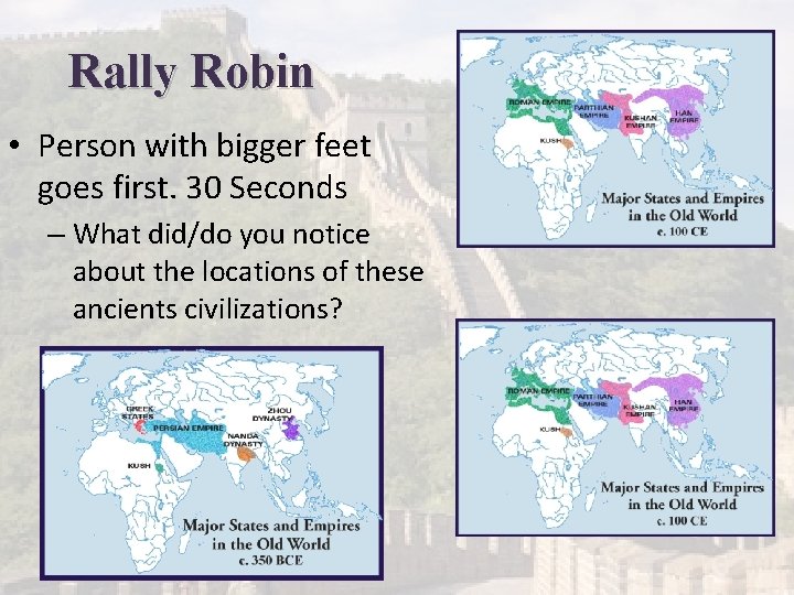 Rally Robin • Person with bigger feet goes first. 30 Seconds – What did/do