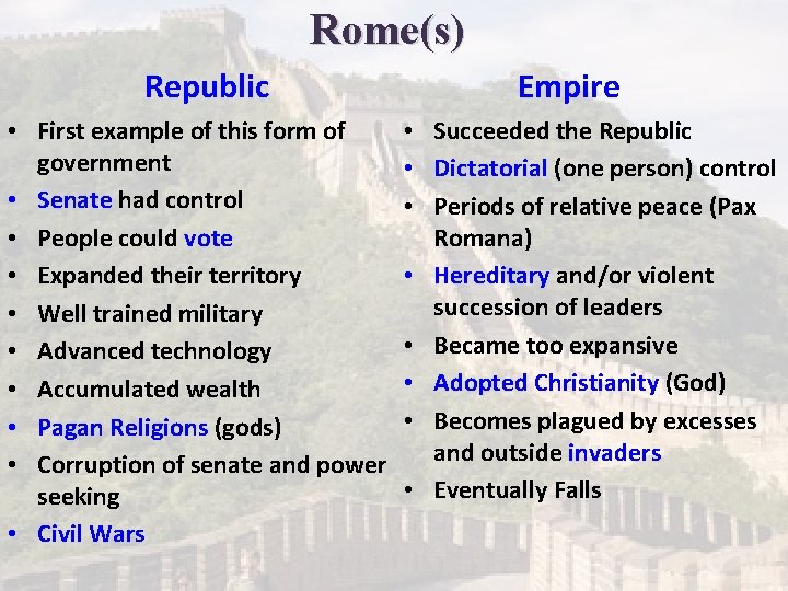 Rome(s) Republic • First example of this form of government • Senate had control