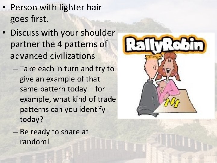  • Person with lighter hair goes first. • Discuss with your shoulder partner