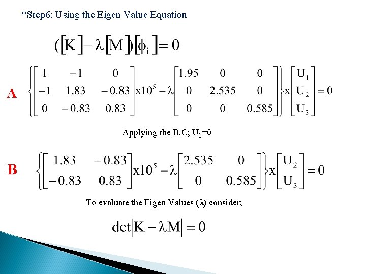 *Step 6: Using the Eigen Value Equation A Applying the B. C; U 1=0