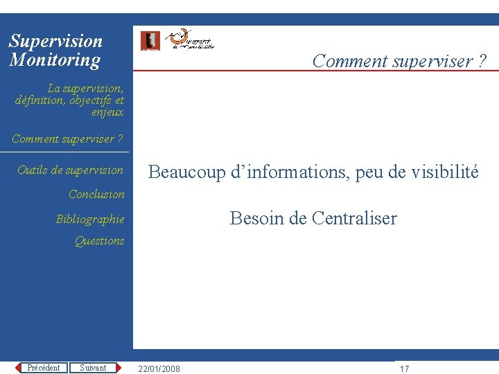 Supervision Monitoring Comment superviser ? La supervision, définition, objectifs et enjeux Comment superviser ?