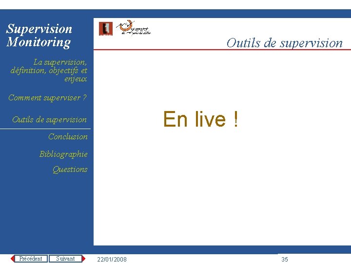 Supervision Monitoring Outils de supervision La supervision, définition, objectifs et enjeux Comment superviser ?