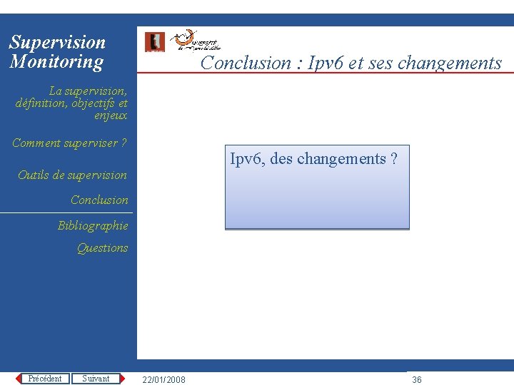 Supervision Monitoring Conclusion : Ipv 6 et ses changements La supervision, définition, objectifs et