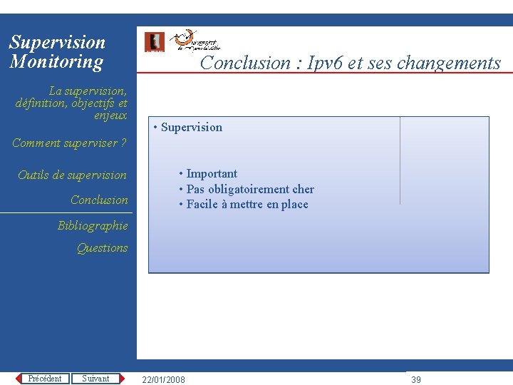 Supervision Monitoring La supervision, définition, objectifs et enjeux Conclusion : Ipv 6 et ses
