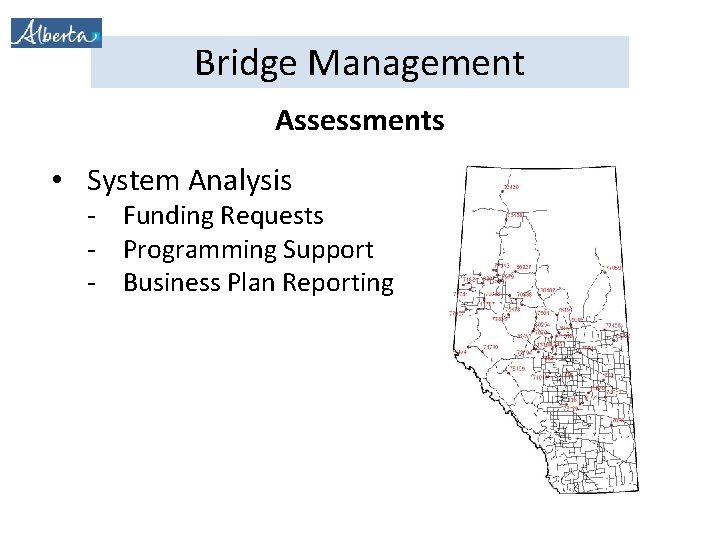 Bridge Management Assessments • System Analysis - Funding Requests - Programming Support - Business