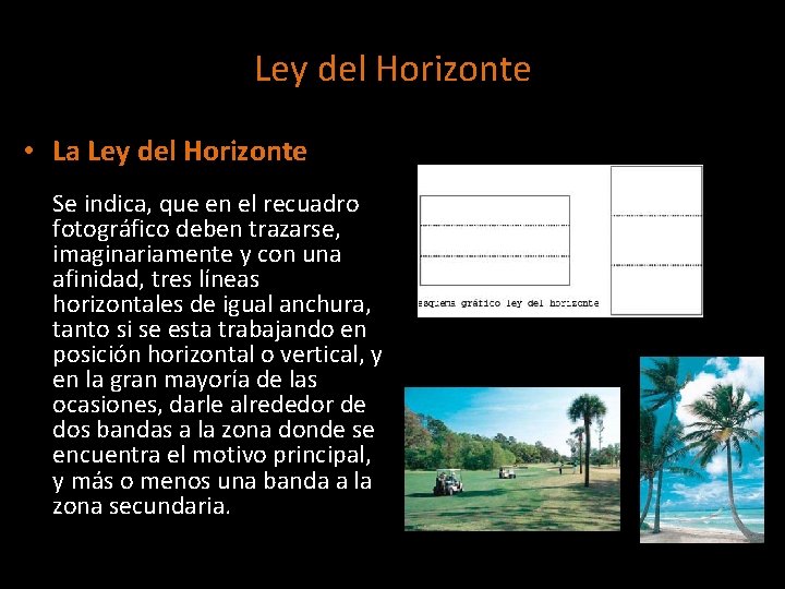 Ley del Horizonte • La Ley del Horizonte Se indica, que en el recuadro