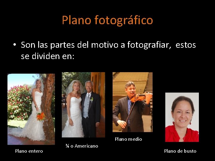 Plano fotográfico • Son las partes del motivo a fotografiar, estos se dividen en: