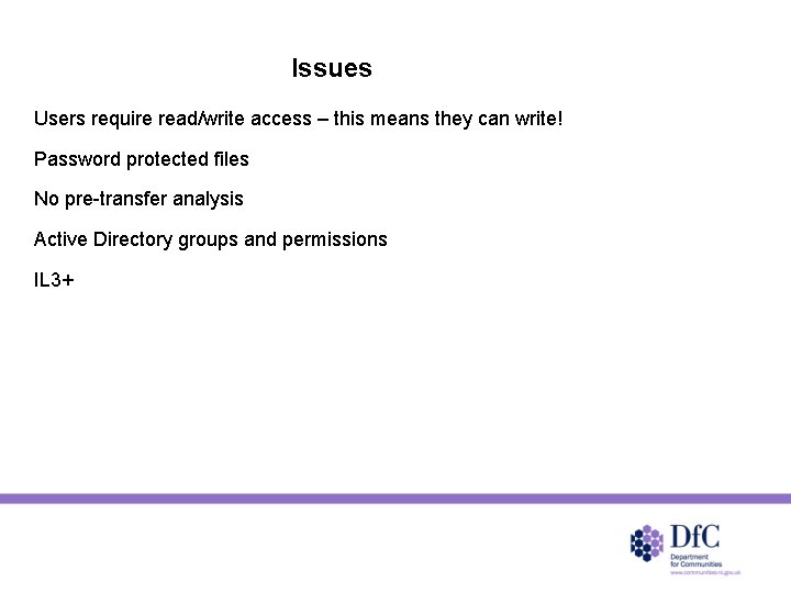 Issues Users require read/write access – this means they can write! Password protected files