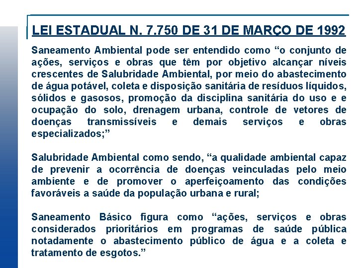 LEI ESTADUAL N. 7. 750 DE 31 DE MARÇO DE 1992 Saneamento Ambiental pode