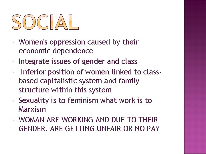  Women's oppression caused by their economic dependence Integrate issues of gender and class