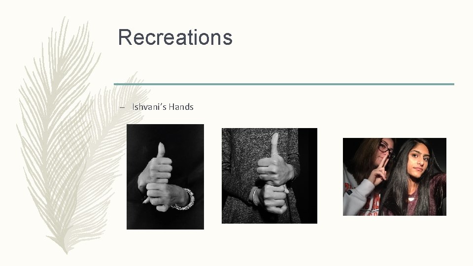 Recreations – Ishvani’s Hands 