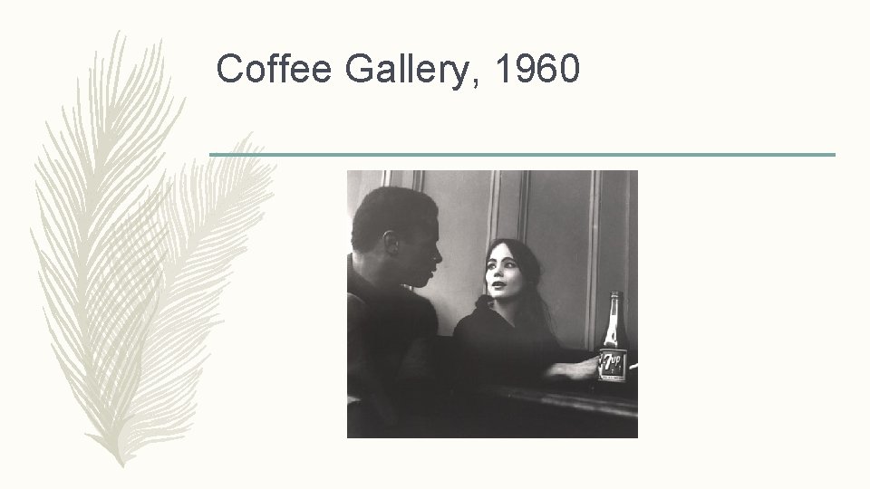 Coffee Gallery, 1960 